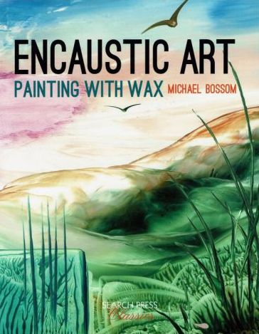 BOOK - Encaustic Art Painting With Wax BOOK - Encaustic Art Painting With Wax
